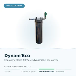 Dynam'Eco - Purificateur d'eau Dynamiseur - Filtre Charbon KDF® inclus
